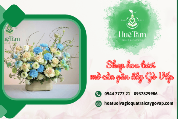 Shop hoa tươi mở cửa gần đây Gò Vấp – Nơi cung cấp hoa đẹp, giao nhanh được nhiều khách hàng tin chọn